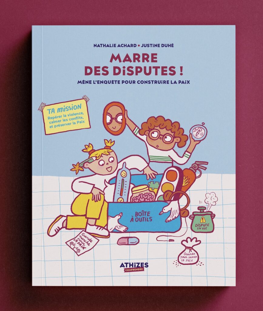 Couverture du livre « Marre des disputes ! Mène l'enquête pour construire la Paix », par Nathalie Achard et Justine Duhé